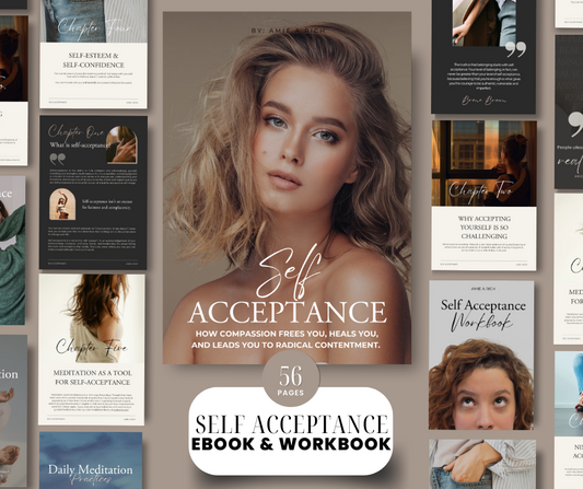 Self-Acceptance: How Compassion Frees You, Heals You and Leads you to Radical Contentment eBook and Workbook